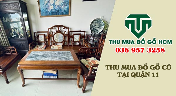 Chuyên thu mua đồ gỗ cũ quận 11 giá cao
