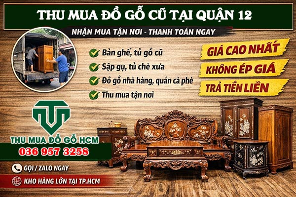 Chuyên nhận thu mua đồ gỗ cũ quận 12 giá cao nhất hiện nay