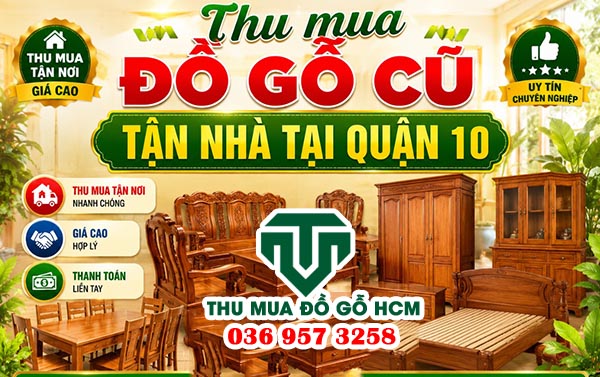 Thu mua đồ gỗ cũ xưa tại quận 10